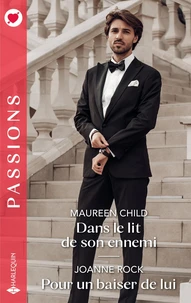 Dans le lit de son ennemi ; Pour un baiser de lui