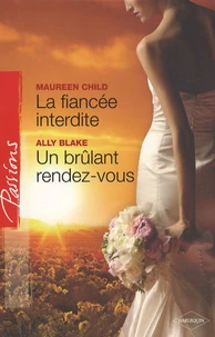 La fiancée interdite ; Un brûlant rendez-vous
