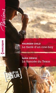 La fierté d'un cow-boy - La fiancée du Texas