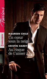 Un coeur sous la neige ; Au risque de t'aimer