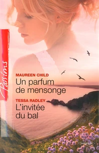 Un parfum de mensonge ; L'invitée du bal