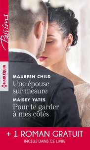 Une épouse sur mesure ; Pour te garder à mes côtés ; Un parfum d'interdit