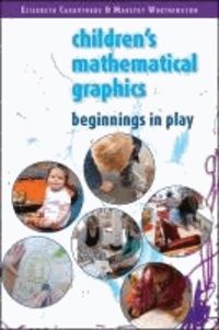 Children's Mathematical Graphics - Beginnings in Play.