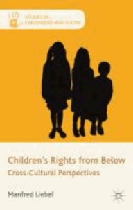 Children's Rights from Below - Cross-Cultural Perspectives.