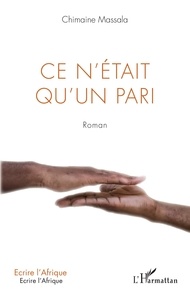 Chimaine Massala - Ce n'était qu'un pari - Roman.