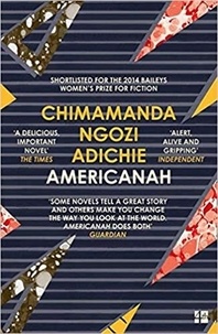 Chimamanda Ngozi Adichie - Americanah.