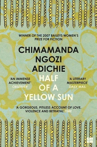 Chimamanda Ngozi Adichie - Half of a Yellow Sun.