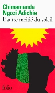 Livre téléchargeable et gratuit L'autre moitié du soleil par Chimamanda Ngozi Adichie 9782072722486 (French Edition)