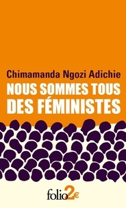 Bookworm gratuit aucun téléchargement Nous sommes tous des féministes  - Suivi de Le danger de l’histoire unique par Chimamanda Ngozi Adichie PDF PDB CHM 9782072886522