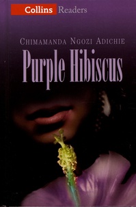 Chimamanda Ngozi Adichie - Purple Hibiscus.