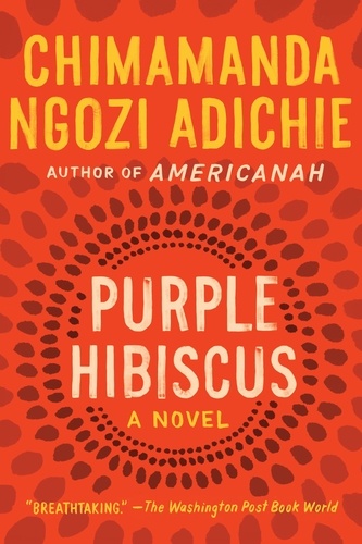 Purple Hibiscus. A Novel