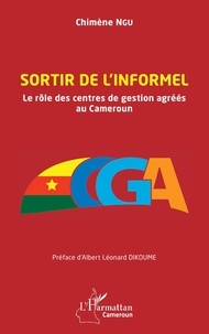 Ebooks téléchargement complet Sortir de l'informel  - Le rôle des centres de gestion agréés au Cameroun par Chimène Ngu  (French Edition) 9782140286315