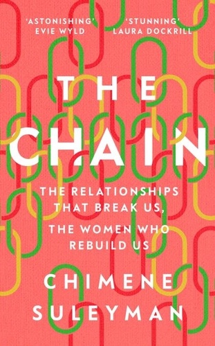 The Chain. The Relationships That Break Us, the Women Who Rebuild Us