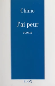 J'ai peur