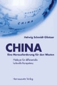 CHINA - Eine Herausforderung für den Westen - Plädoyer für differentielle kulturelle Kompetenz.