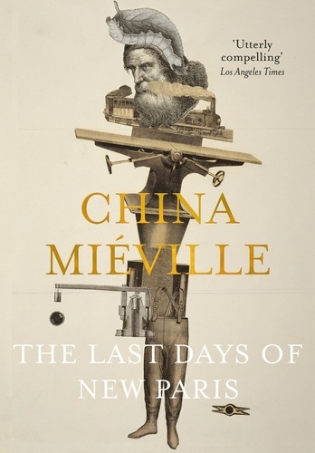 China Miéville - The Last Days of New Paris.