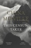 China Miéville - This Census-Taker.