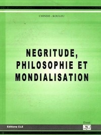 Chindji Kouleu - Négritude, philosophie et mondialisation.
