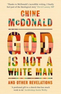 Chine McDonald - God Is Not a White Man - And Other Revelations.