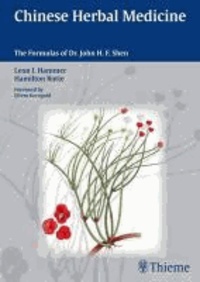Chinese Herbal Medicine - The Formulas of Dr. John H.F. Shen.