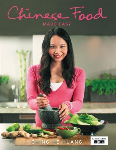 Ching-He Huang - Chinese Food Made Easy - 100 simple, healthy recipes from easy-to-find ingredients.