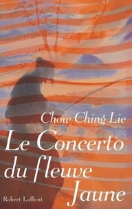 Ching-Lie Chow - Le Concerto du fleuve Jaune.