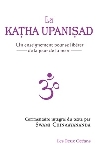  Chinmayananda - La Katha upanisad - Un enseignement pour se libérer de la peur de la mort.