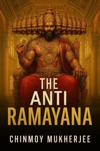 The Anti Ramayana
