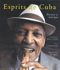  Chinolope et Eric Lobo - Esprits De Cuba. Havane Et Musique.