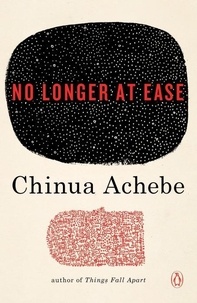 Chinua Achebe - No Longer to Ease.