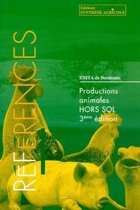 Productions Animales Hors-Sol. Porcs, Volailles Et Gibiers, Lapins, 3eme Edition