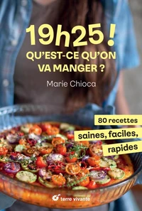 19h25 ! Qu’est-ce qu’on va manger ?