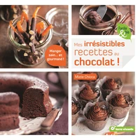 Mes irrésistibles recettes au chocolat !