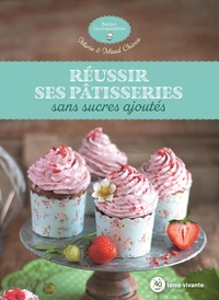 Réussir ses patisseries sans sucres ajoutés
