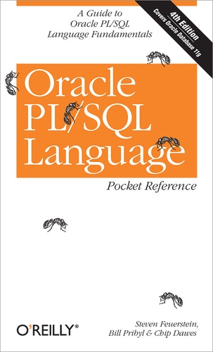 Chip Dawes et Steven Feuerstein - Oracle PL/SQL Language Pocket Reference - A Guide to Oracle's PL/SQL Language Fundamentals.