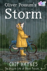  Chip Haynes - Oliver Possum's Storm - The Bicycle Life of Oliver Possum, #4.