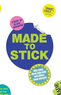 Chip Heath - Made to Stick.