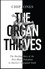 The Organ Thieves. The Shocking Story of the First Heart Transplant in America's Segregated South