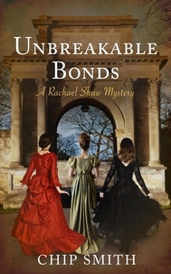  Chip Smith - Unbreakable Bonds - A Rachael Shaw Mystery.