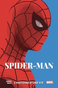 Chip Zdarsky et Mark Bagley - Spider-Man  : L'histoire d'une vie.
