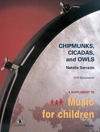 Natalie Sarrazin - Orff-Schulwerk  : Chipmunks, Cicadas and Owls - Twelve Native American Children's Songs. voice..
