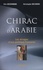 Chirac d'Arabie. Les mirages d'une politique française - Occasion