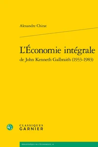 L'économie intégrale de John Kenneth Galbraith
