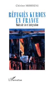 Refugies Kurdes En France. Modes De Vie Et Integration