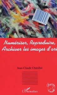 Numerisr, reproduire, archiver les images