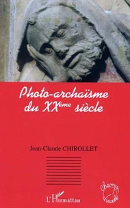 Photo-archaïsme du XXème siècle
