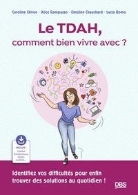 Le TDAH, comment bien vivre avec ?