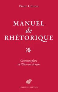 Manuel de rhétorique ou Comment faire de l'élève un citoyen