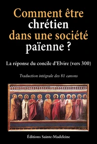 Comment être chrétien dans une société païenne ?