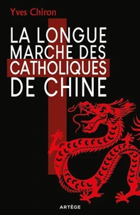 La Longue Marche des catholiques de Chine